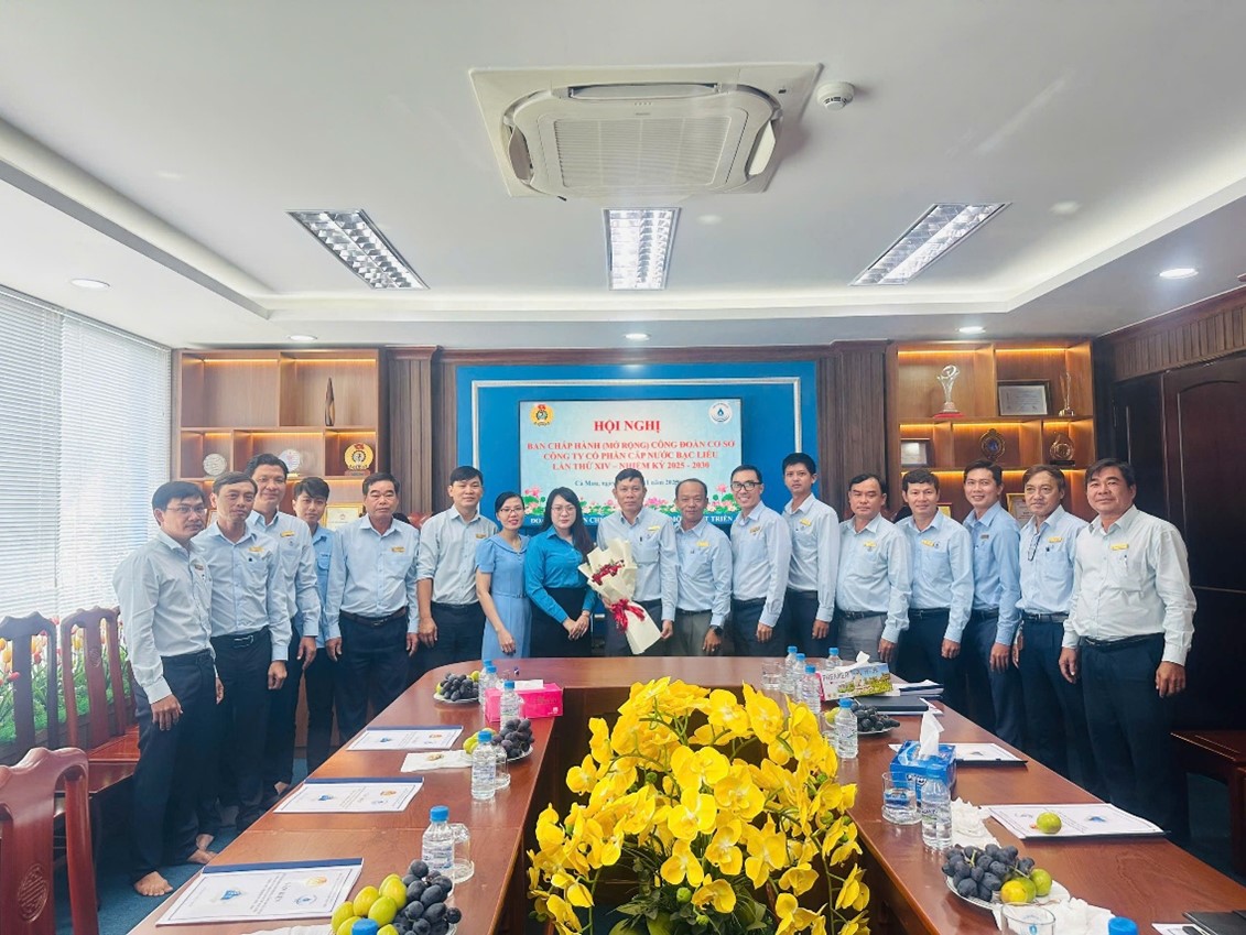 HỘI NGHỊ BAN CHẤP HÀNH MỞ RỘNG CÔNG ĐOÀN CƠ SỞ CÔNG TY CỔ PHẦN CẤP NƯỚC BẠC LIÊU KHÓA XIV, NHIỆM KỲ 2025 – 2030